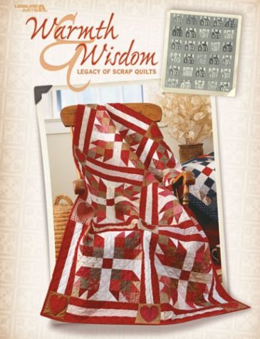 Warmth & Wisdom: Legacy of Scrap Quilts