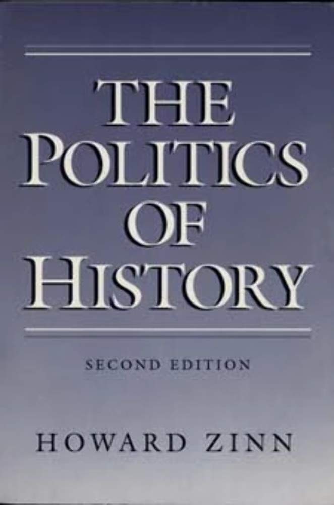The Politics of History by Zinn, Howard