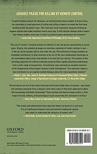Killing by Remote Control: The Ethics of an Unmanned Military