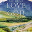 The Great Love of God: Encountering God’s Heart for a Hostile World