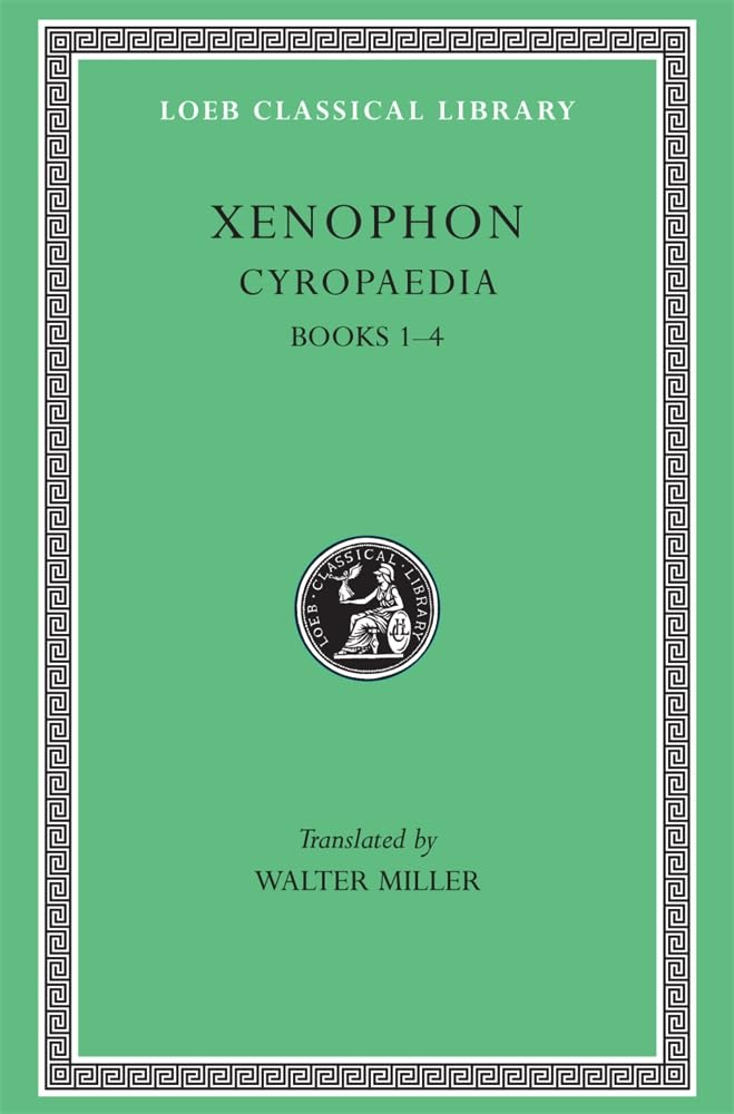 Xenophon: Cyropaedia Volume V: Books 1-4 (Loeb Classical Library)