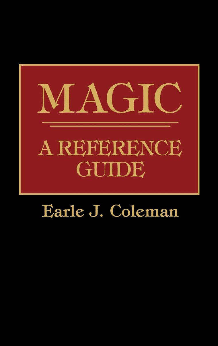 Magic: A Reference Guide (American Popular Culture)