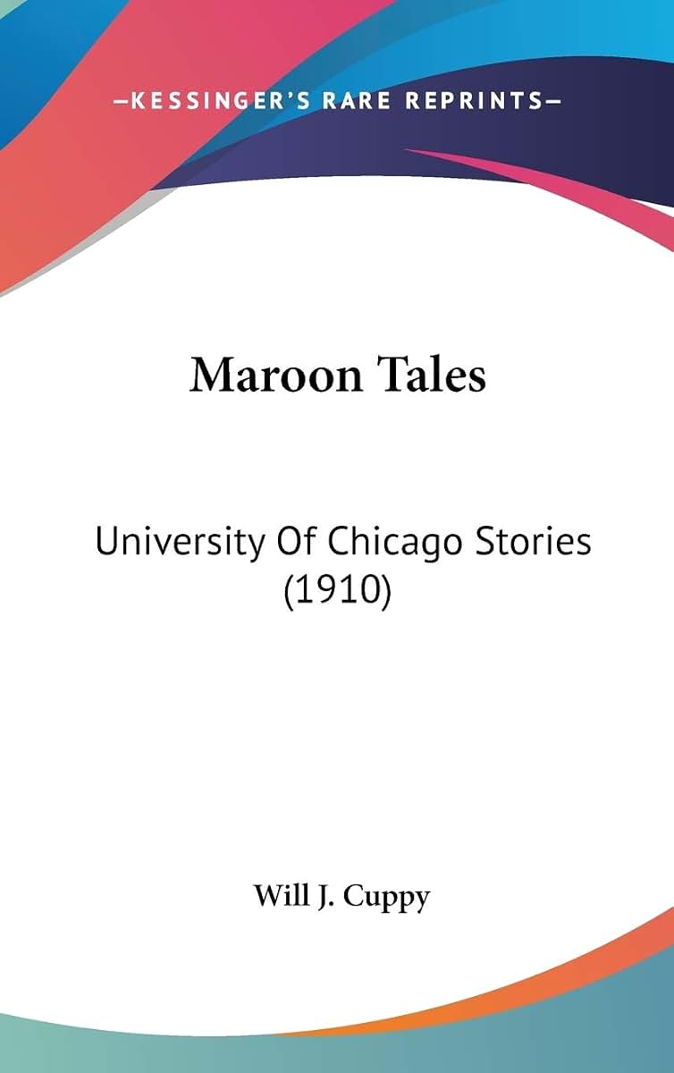 Maroon Tales: University Of Chicago Stories (1910)