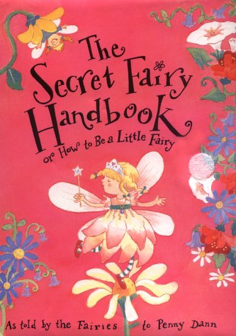 The Secret Fairy Handbook by Dann, Penny