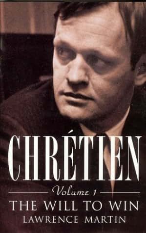 Chretien, Volume I: The Will to Win
