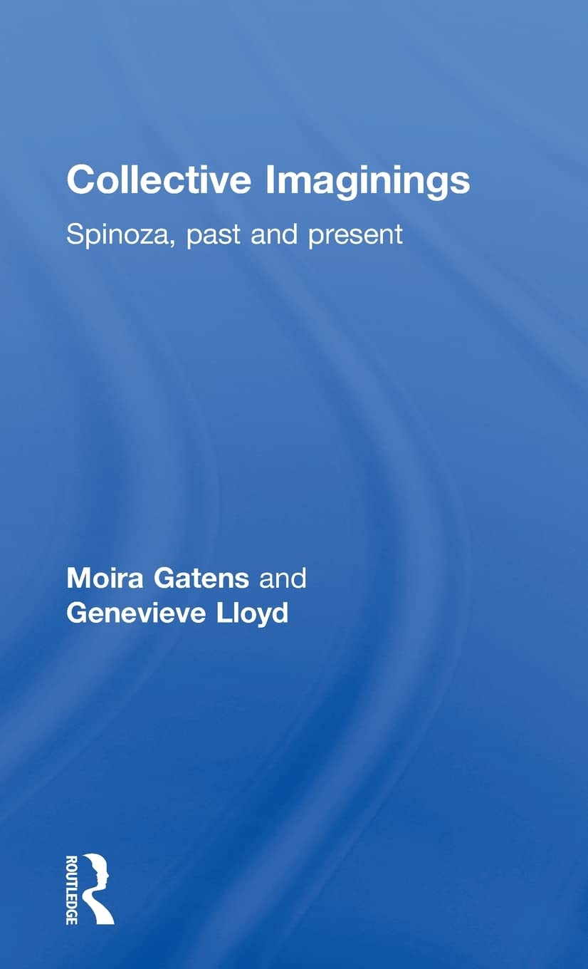 Collective Imaginings: Spinoza, Past and Present