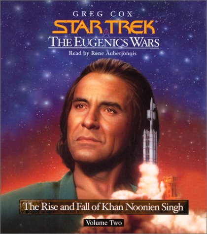 Star Trek: The Eugenics Wars Volume 2: Khan Noonien Singh: the Rise and Fall (The Rise and Fall of Khan Noonien Singh, Volume 2)