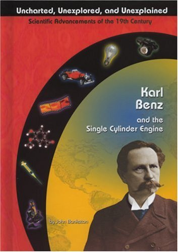 Karl Benz and the Single Cylinder Engine (Uncharted, Unexplored, and Unexplained)