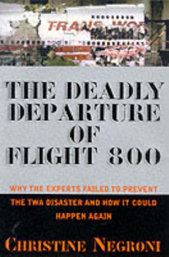 Deadly Departure: Why The Experts Failed To Prevent The TWA