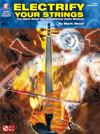 Electrify Your Strings: The Mark Wood Improvisational Violin Method (Book & CD)