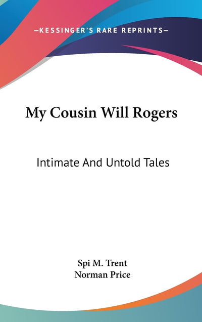 My Cousin Will Rogers: Intimate And Untold Tales