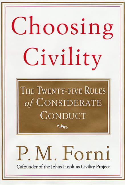 Choosing Civility: The Twenty-five Rules of Considerate Cond