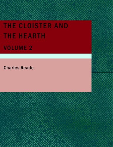 The Cloister and the Hearth, Volume 2