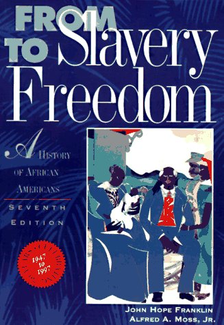 From Slavery to Freedom: A History of African Americans