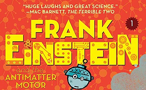 Frank Einstein and the Antimatter Motor (Frank Einstein series #1): Book One