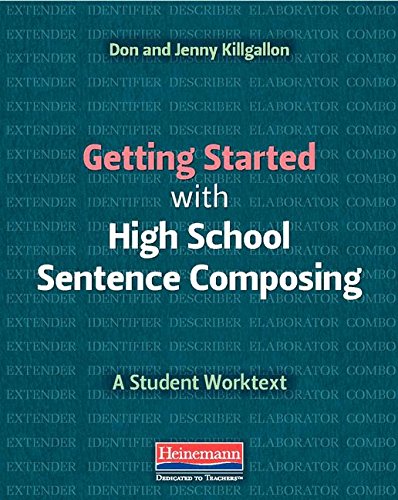 Getting Started with High School Sentence Composing: A Student Worktext
