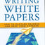 Writing White Papers: How to Capture Readers and Keep Them Engaged