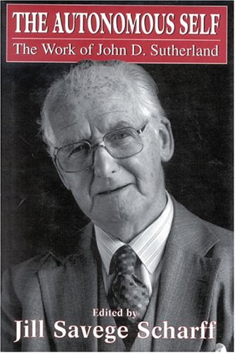 The Autonomous Self: The Work of John D. Sutherland
