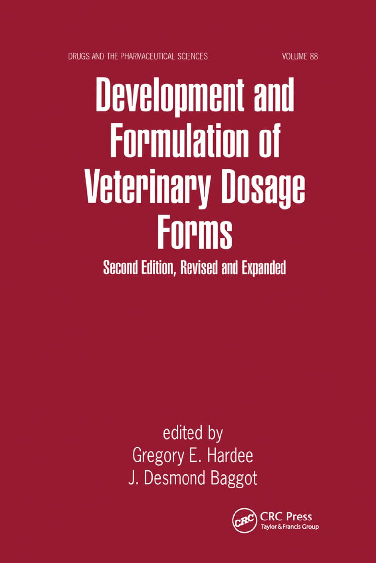 Development and Formulation of Veterinary Dosage Forms (Drugs and the Pharmaceutical Sciences)