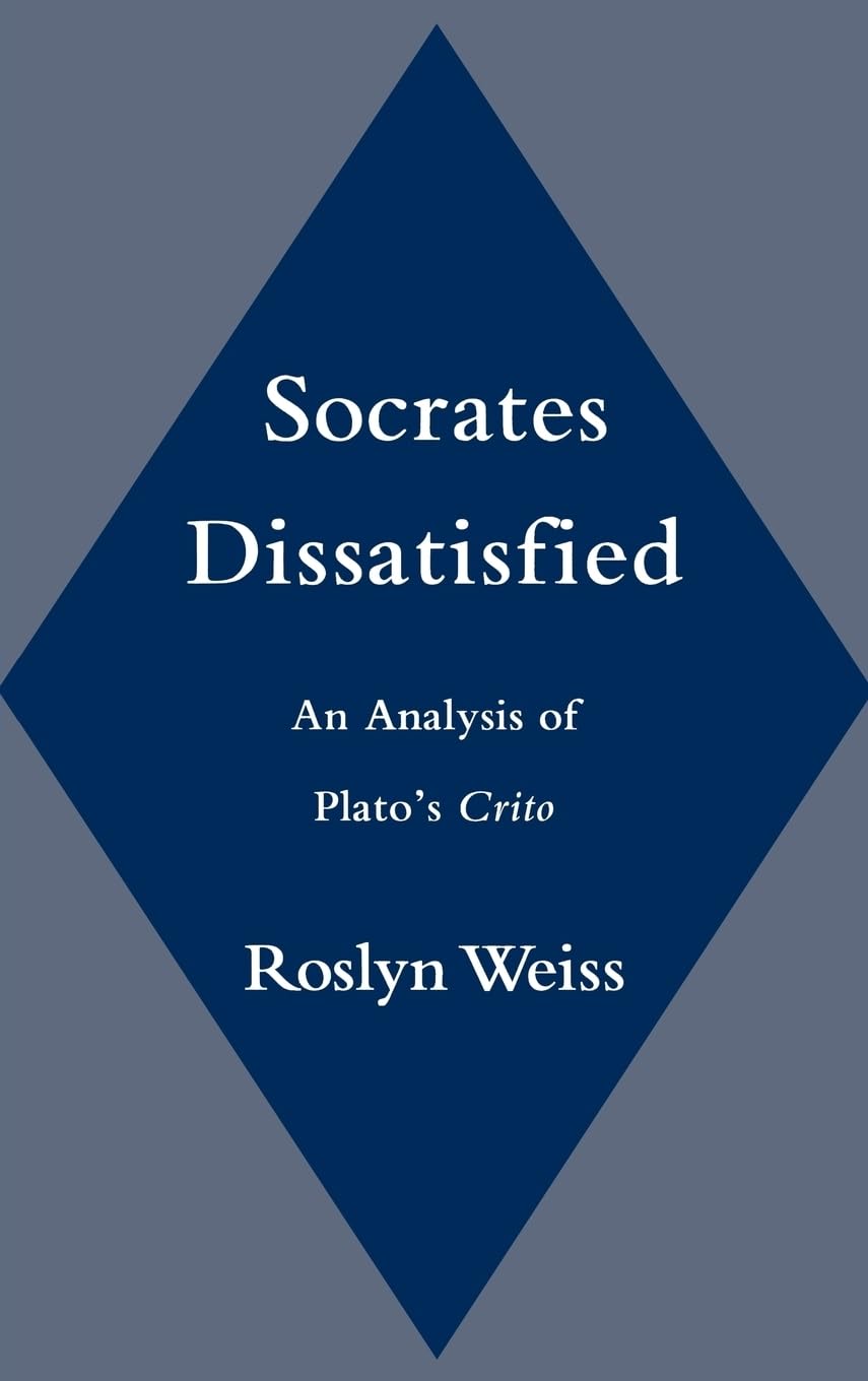 Socrates Dissatisfied: An Analysis of Plato's Crito