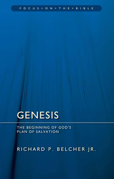 Genesis: The Beginning of Gods Plan of Salvation (Focus on the Bible)