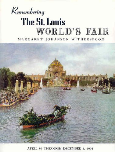 Remembering the St. Louis World's Fair (April 30 Through December 1, 1904)