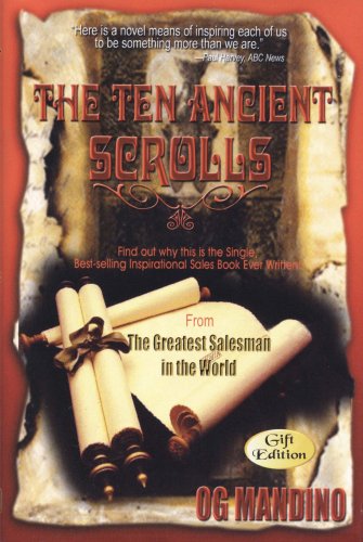 The 10 Ancient Scrolls for Success: From the Greatest Salesman in the World
