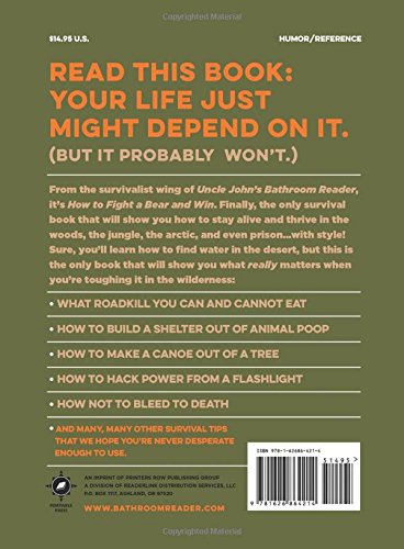 How to Fight A Bear...and Win: And 72 Other Real Survival Tips We Hope You'll Never Need (Uncle John's Do-it-yourself Book)