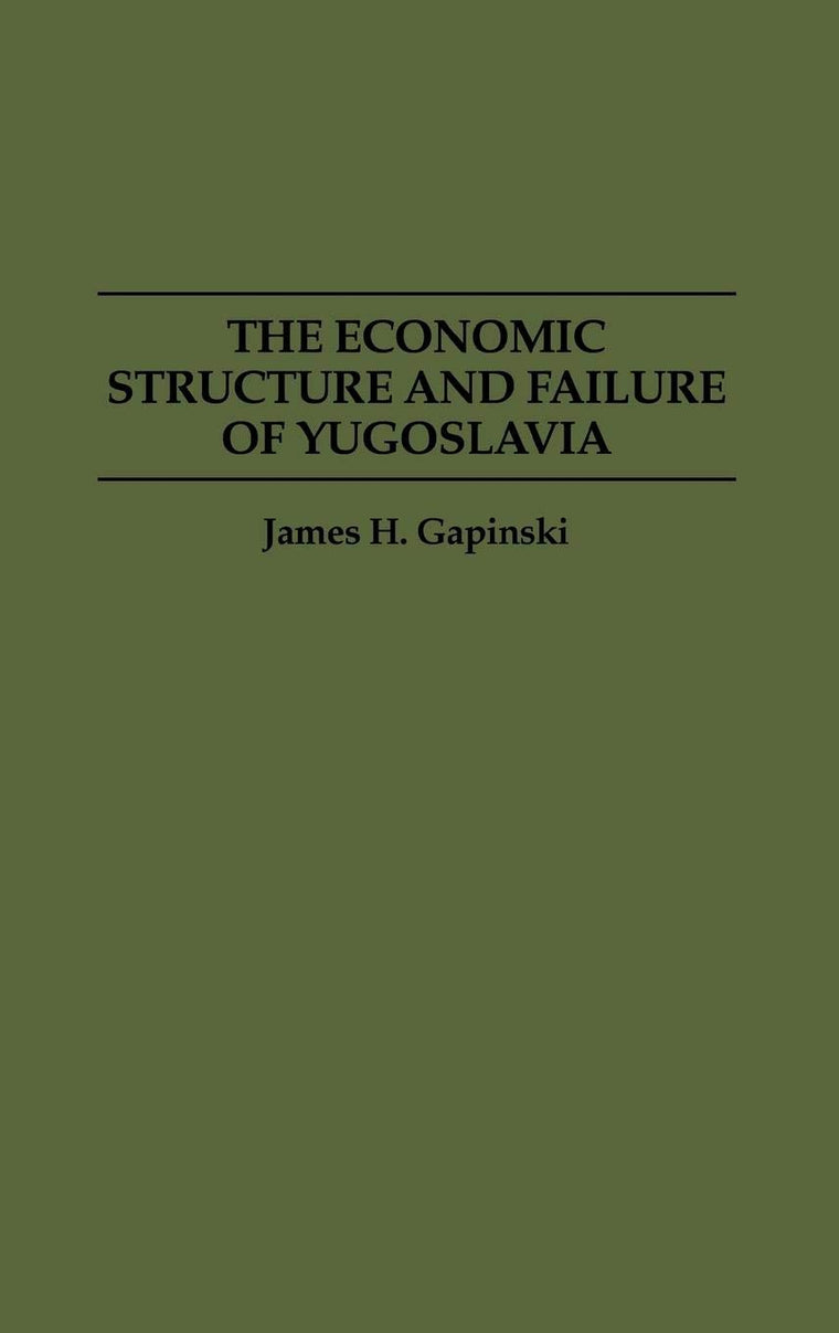 The Economic Structure and Failure of Yugoslavia