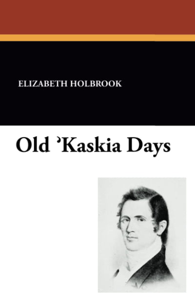 Old 'Kaskia Days