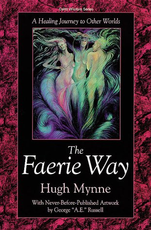 The Faerie Way: A Healing Journey to Other Worlds