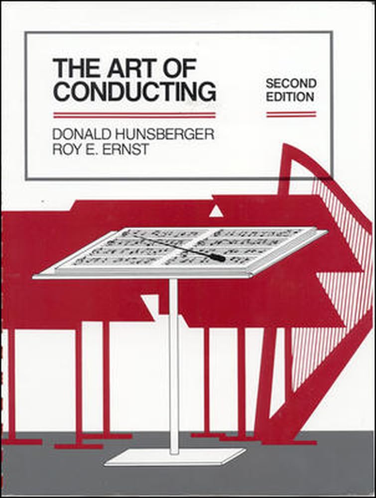 The Art of Conducting by Hunsberger, Donald