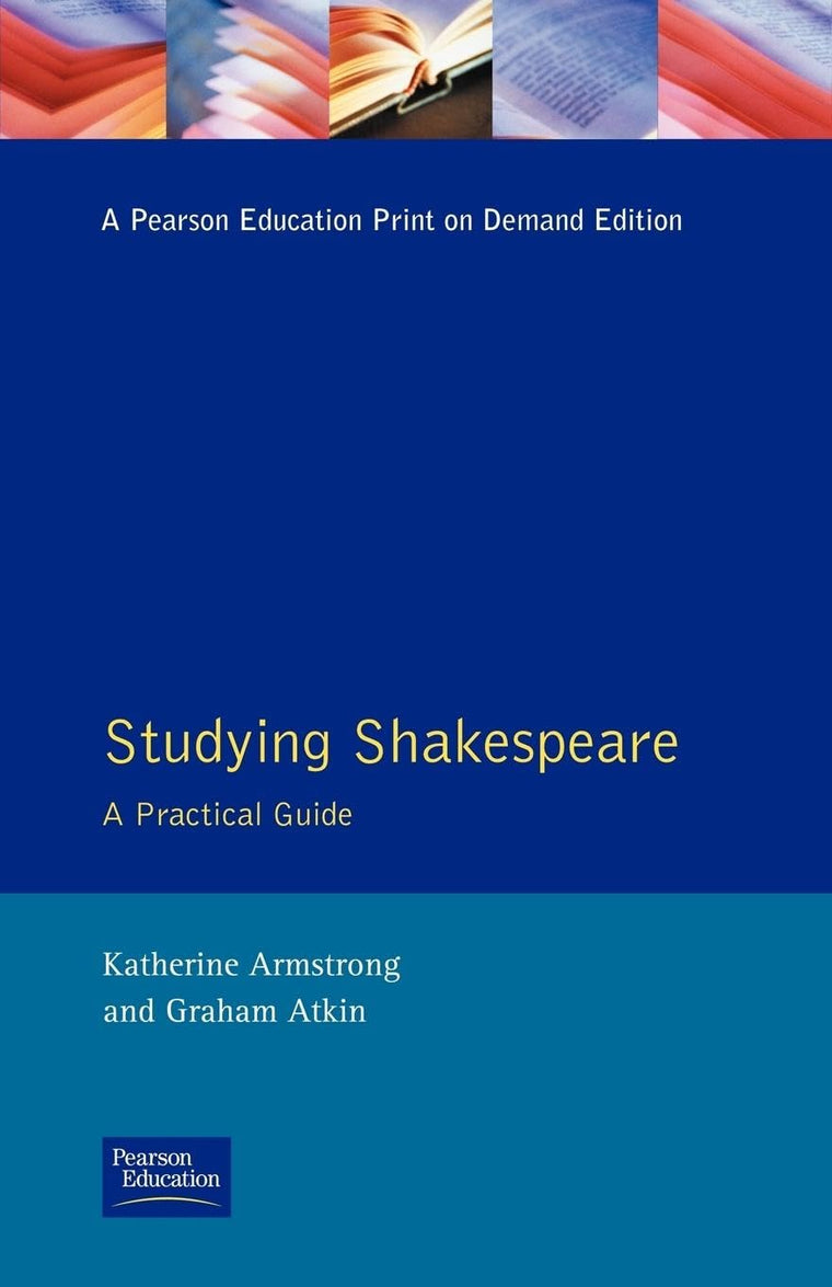 Studying Shakespeare: A Practical Guide