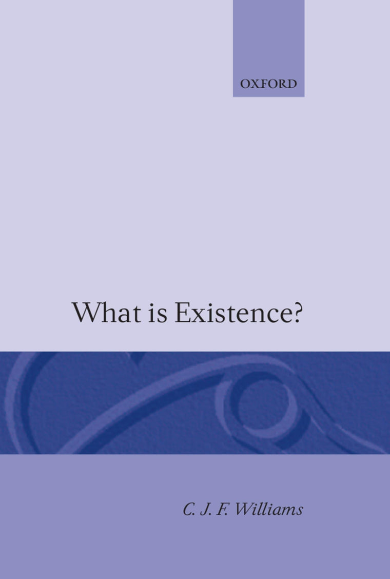 What Is Existence? (Clarendon Library of Logic and Philosophy)
