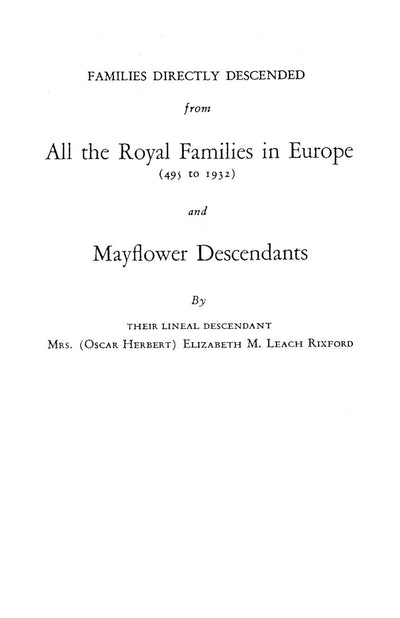 Families Directly Descended from All the Royal Families in Europe (495 to 1932) & Mayflower Descendants