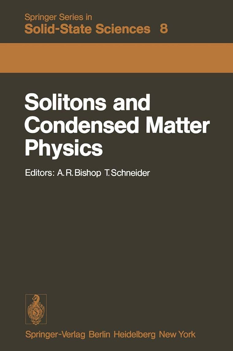 Solitons and Condensed Matter Physics: Proceedings of the Symposium on Nonlinear (Soliton) Structure and Dynamics in Condensed Matter, Oxford, ... (Springer Series in Solid-State Sciences, 8)