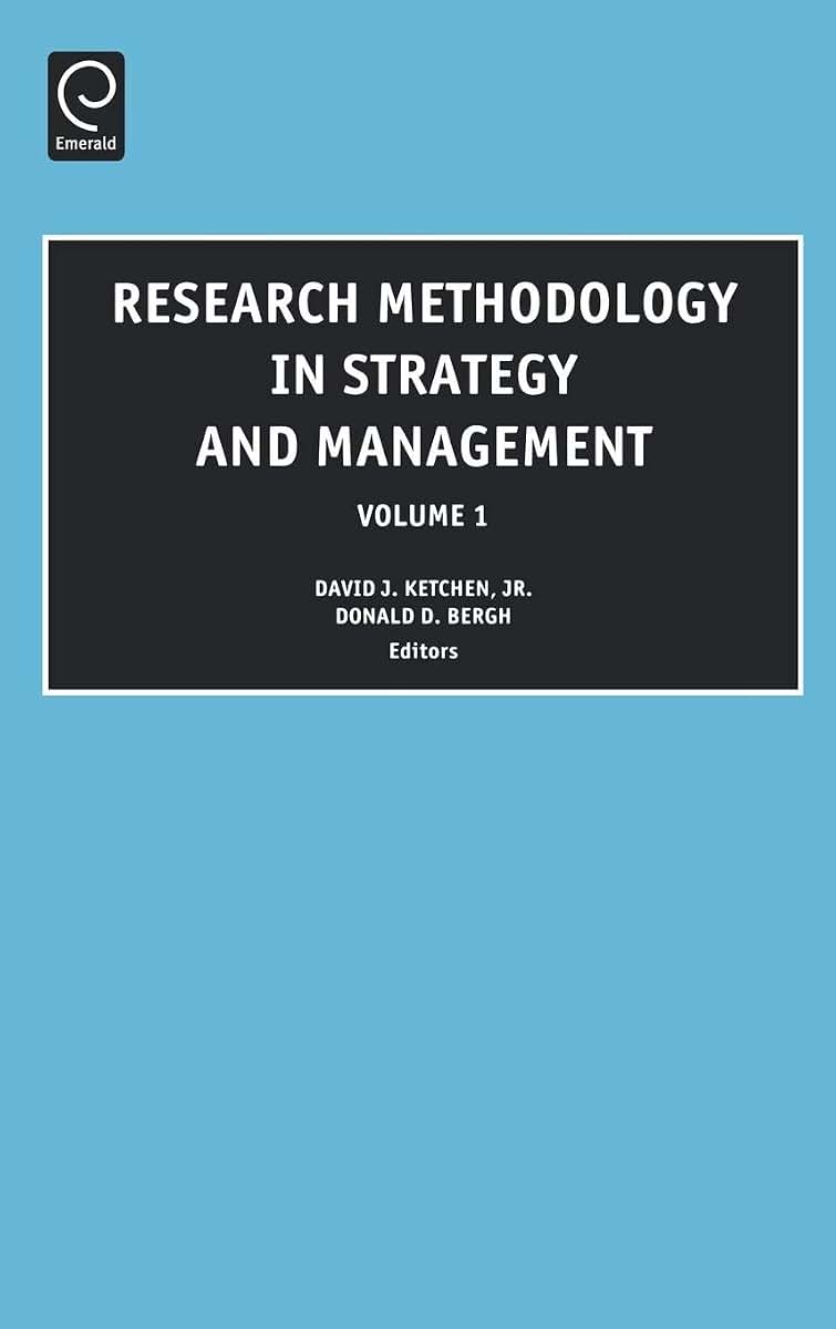 Research Methodology in Strategy and Management (Research Methodology in Strategy and Management, 1)