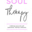 Soul Therapy: A 365 day journal for self exploration, healing and reflection (Soul Therapy series)