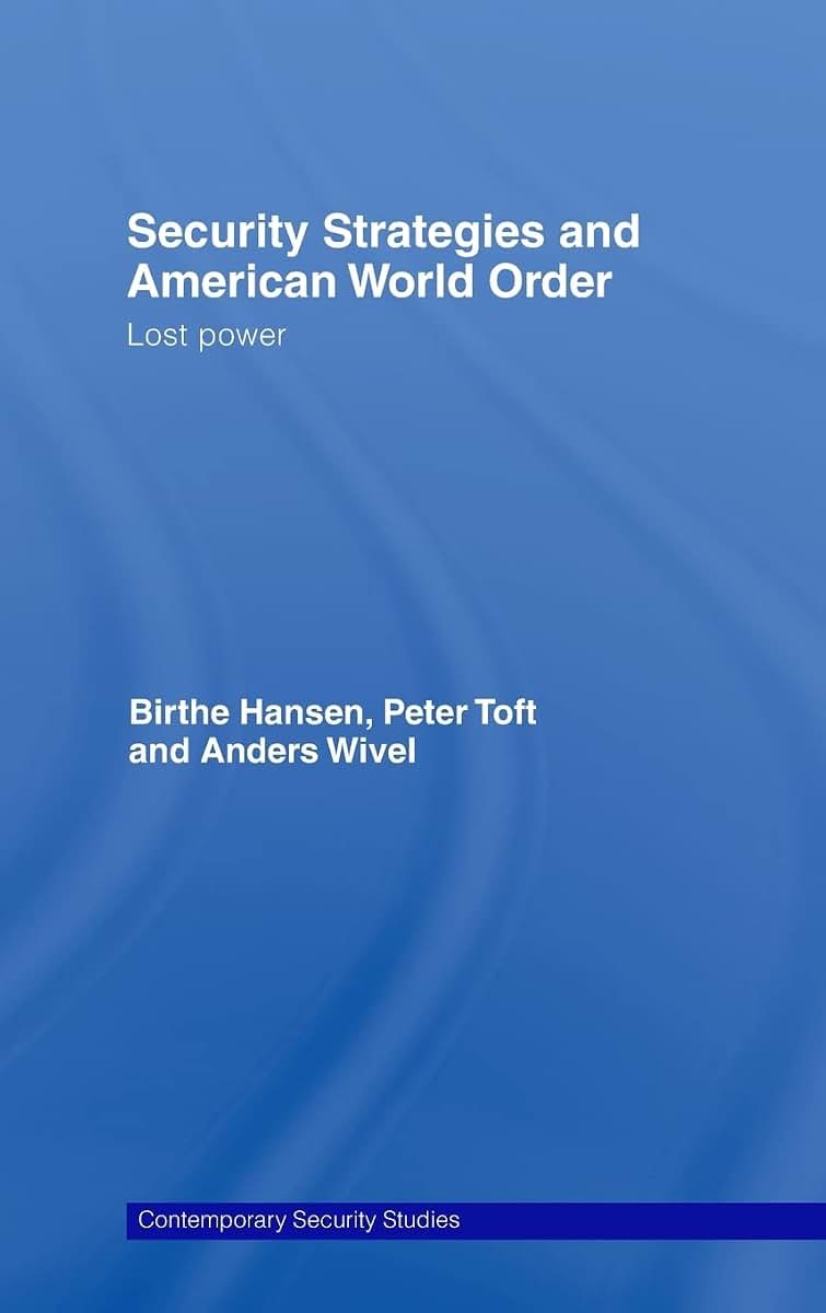 Security Strategies and American World Order: Lost Power (Contemporary Security Studies)