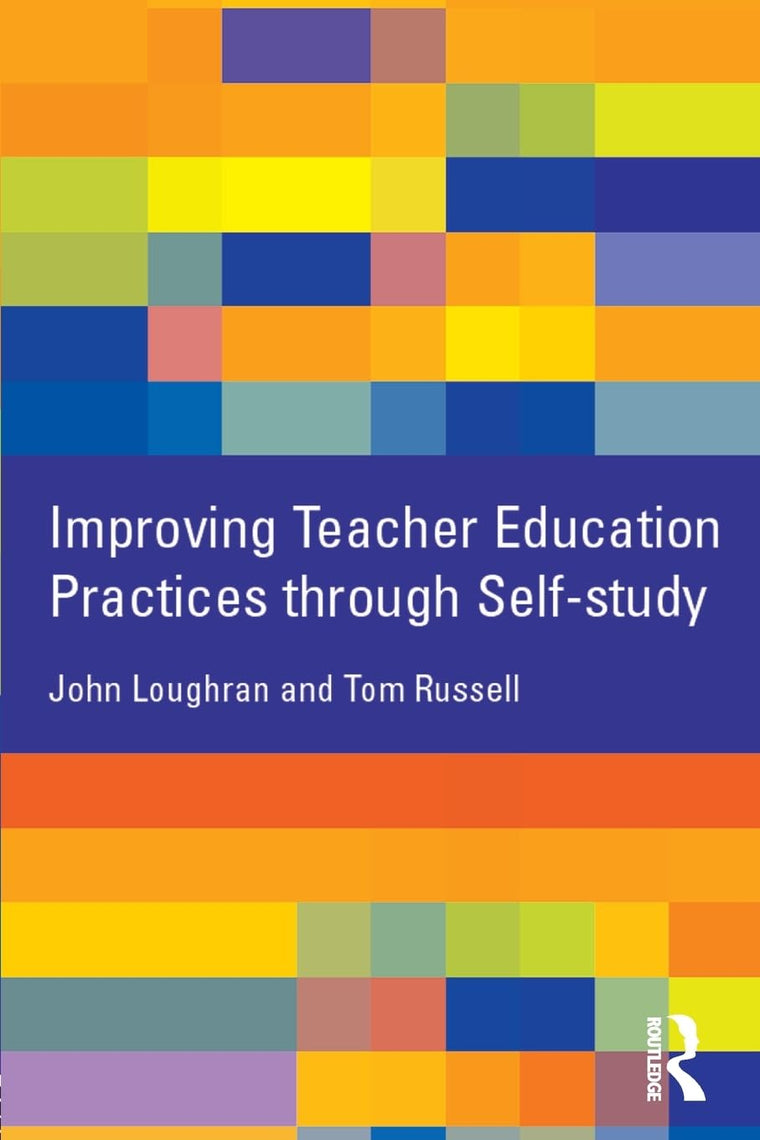 Improving Teacher Education Practices through Self-study