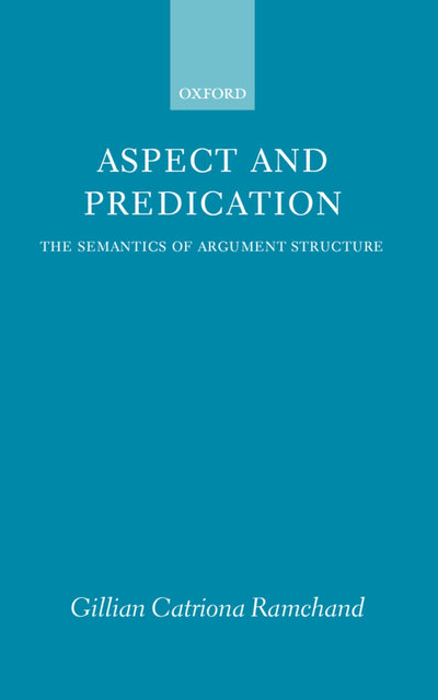 Aspect and Predication: The Semantics of Argument Structure