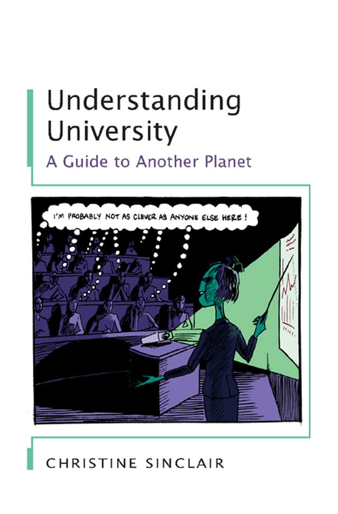 Understanding University: A Guide To Another Planet: A guide to another planet