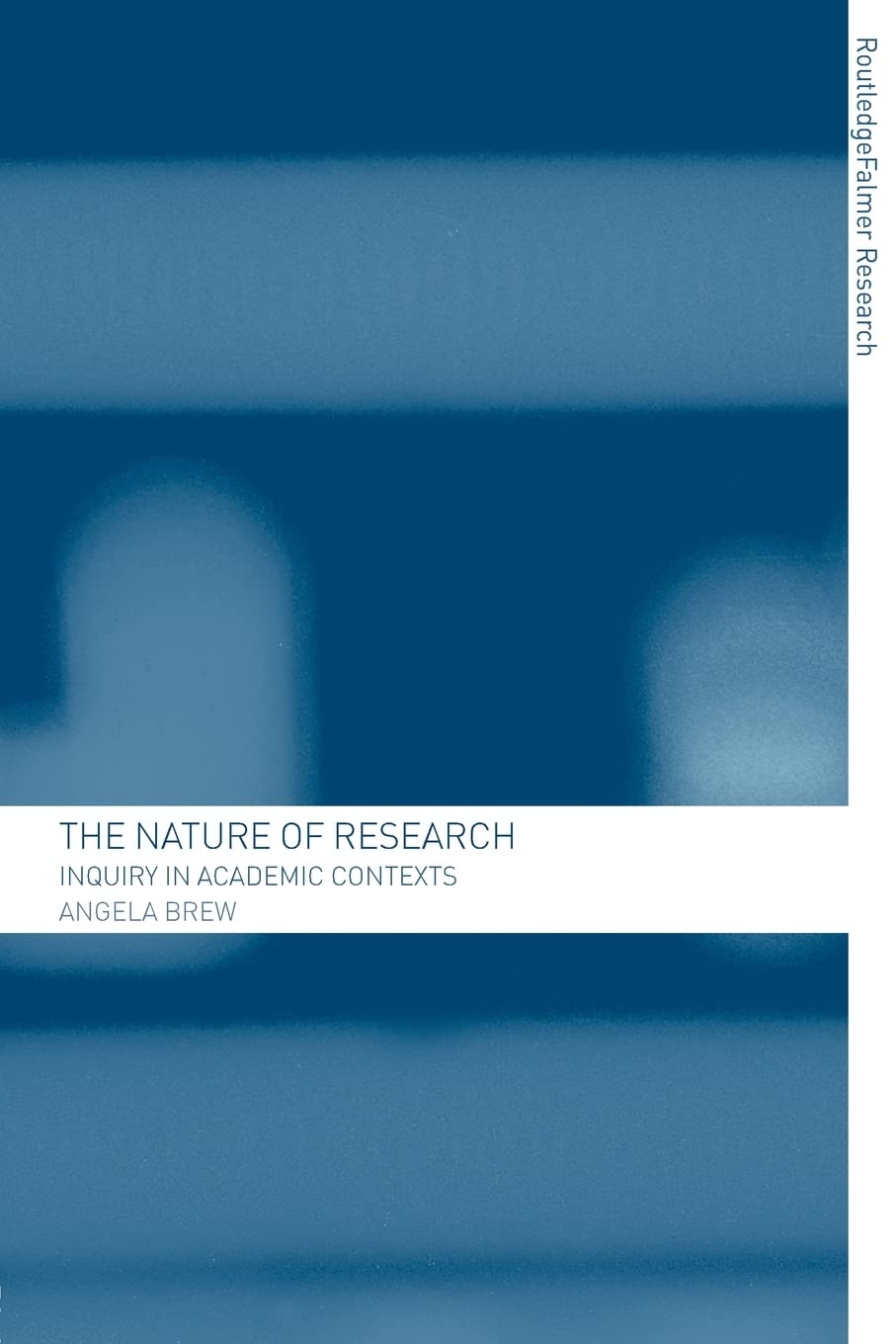 The Nature of Research: Inquiry in Academic Contexts (Routledgefalmer Research)