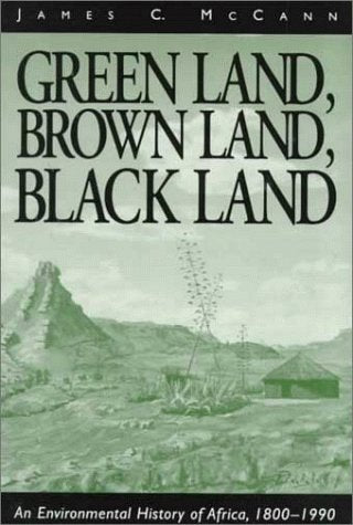 Green Land, Brown Land, Black Land: An Environmental History