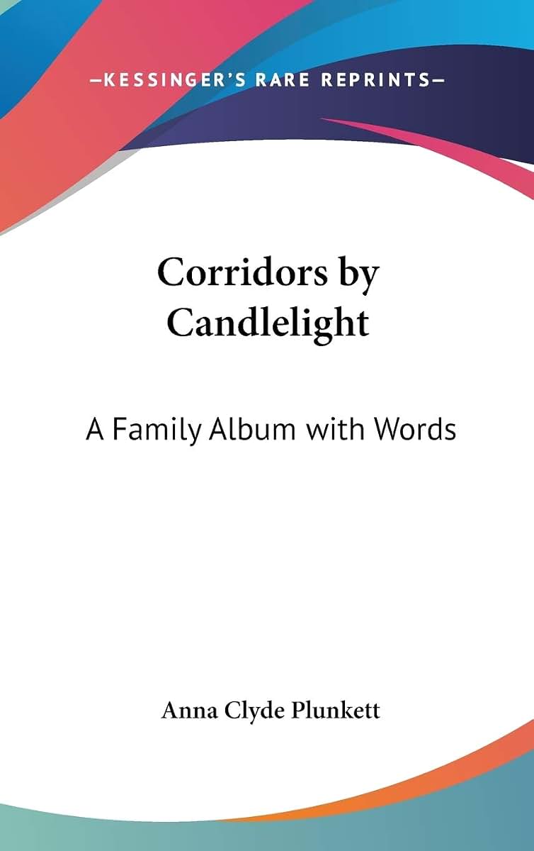 Corridors by Candlelight: A Family Album with Words