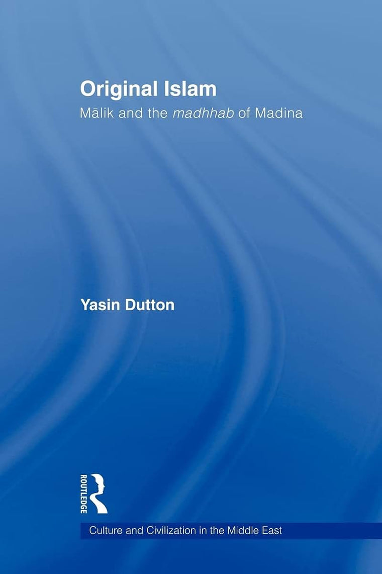 Original Islam (Culture and Civilization in the Middle East)