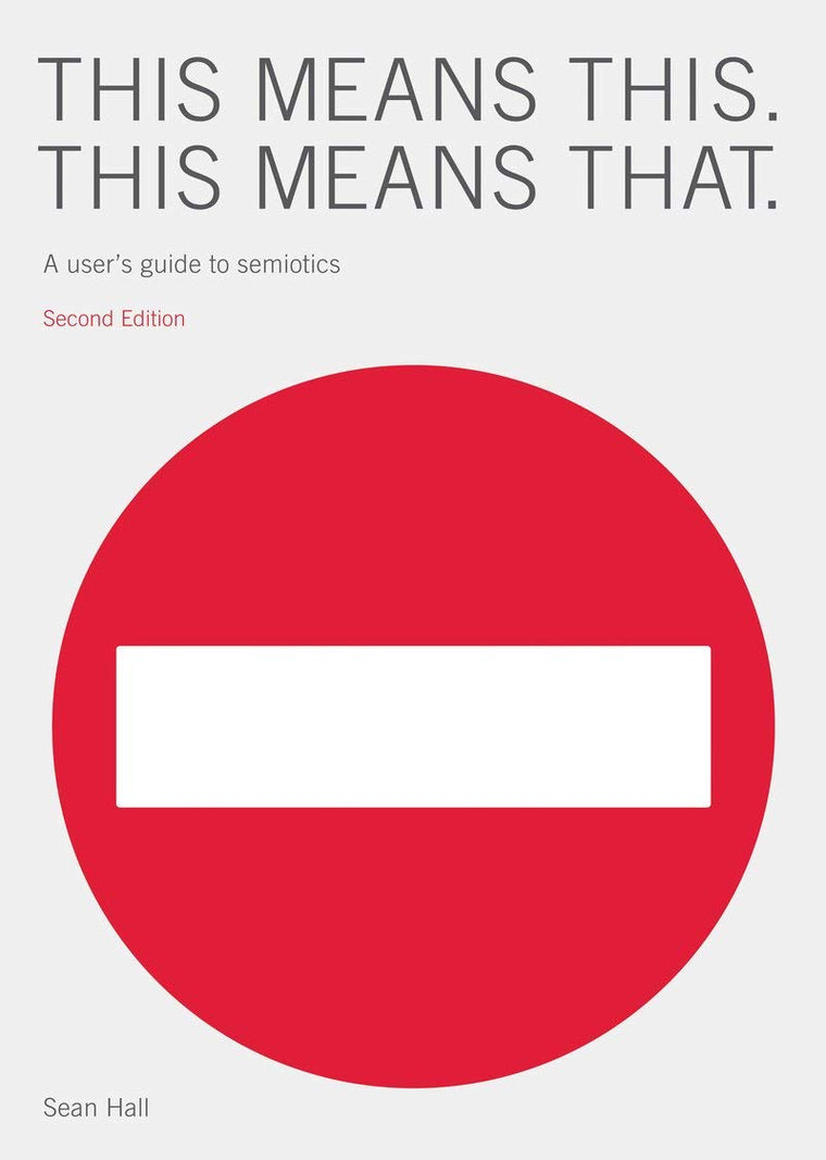 This Means This, This Means That: A User's Guide to Semiotics