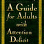 The Twelve Steps: A Guide for Adults With Attention Deficit