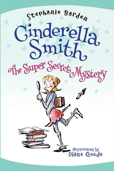Cinderella Smith: The Super Secret Mystery (Cinderella Smith, 3)