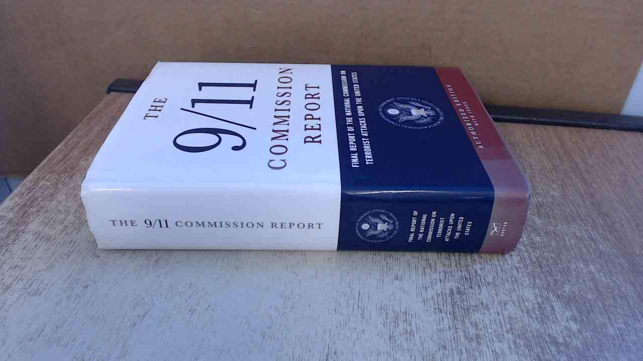 The 9/11 Commission Report: Final Report of the National Commission on Terrorist Attacks Upon the United States